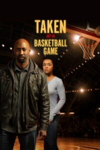 مشاهدة فيلم Taken at a Basketball Game 2025 مترجم بجودة 1080p WEB-DL مشاهدة اون لاين مباشرة وتحميل مباشر