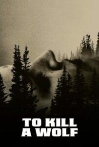 مشاهدة وتحميل فيلم To Kill a Wolf على موقع ماي سيما mycima وى سيما wecima